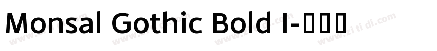 Monsal Gothic Bold I字体转换